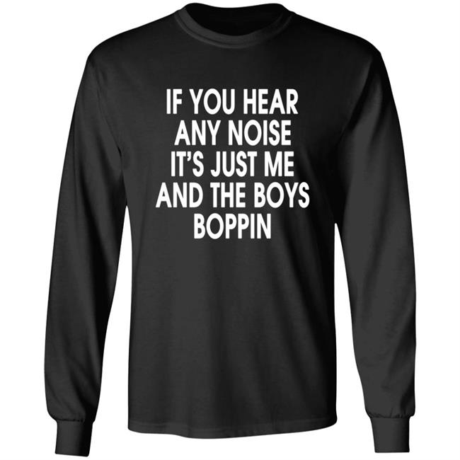 If You Hear Any Noise Shirt Jonathan Schwind If You Hear Any Noise It’s Just Me And Boys Boppin T Shirt If You Hear Any Noise Shirt Jonathan Schwind If You Hear Any Noise It’s Just Me And Boys Boppin T Shirt