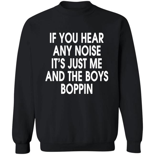 If You Hear Any Noise Shirt Jonathan Schwind If You Hear Any Noise It’s Just Me And Boys Boppin T Shirt If You Hear Any Noise Shirt Jonathan Schwind If You Hear Any Noise It’s Just Me And Boys Boppin T Shirt