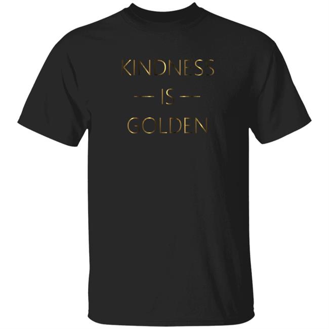 Kindness Is Golden Shirt Candace Cameron Bure - Kindness Is Golden T Shirt