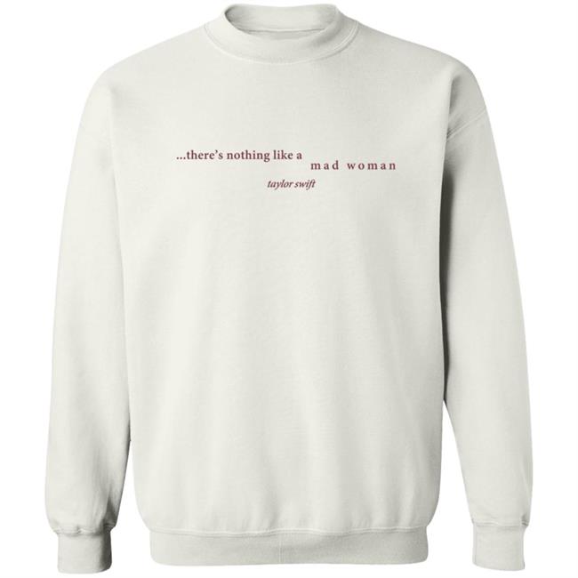 Taylorswift Merch There's Nothing Like A Mad T Shirt Taylorswift Merch There's Nothing Like A Mad T Shirt