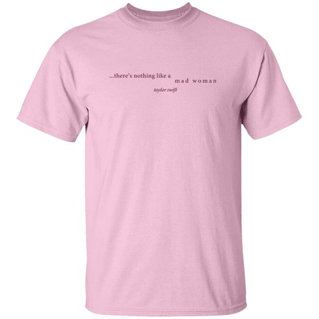Taylorswift Merch There's Nothing Like A Mad T Shirt Taylorswift Merch There's Nothing Like A Mad T Shirt