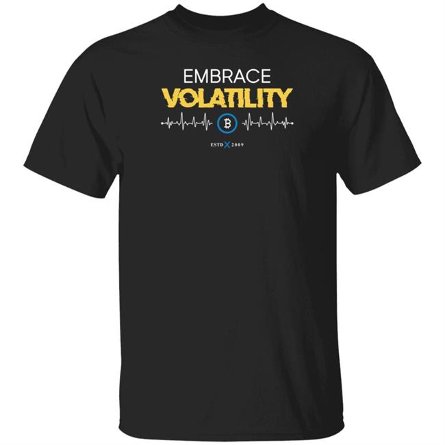 Orange Coin Goods Store Embrace Volatility Shirt Mark Yusko