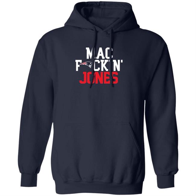 Patriots Mac Fuckin Jones Hoodie Sweatshirt Fitzygfy