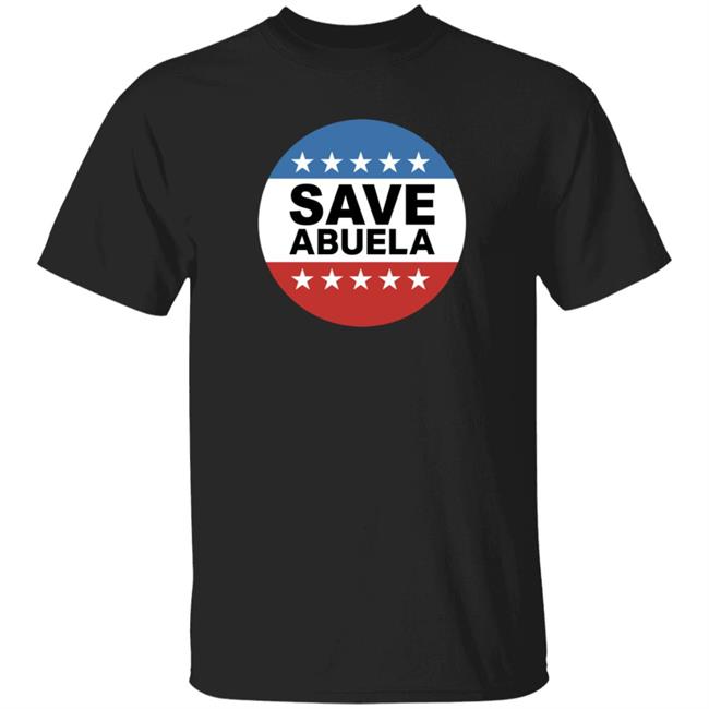 The Daily Wire Merch Shop Save Abuela T Shirt