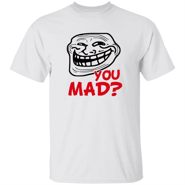 Zahee Troll Face You Mad Shirt