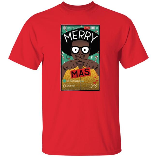 Bob The Drag Queen Merch Merry X-Mas Tee Bob The Drag Queen Merch Merry X-Mas Tee