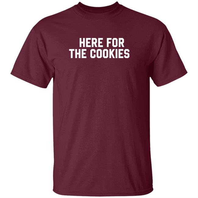 Here For The Cookies T Shirt Delish Holiday Merch 2020