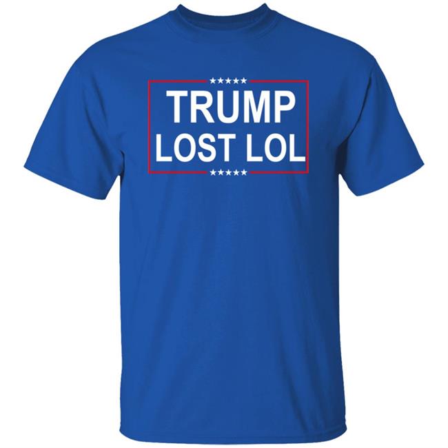 Trump Lost Lol Shirt Election 2020
