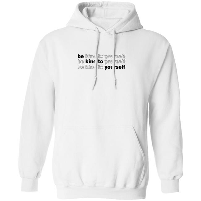 Whitney Simmons Merch Be Kind To Yourself Hoodie