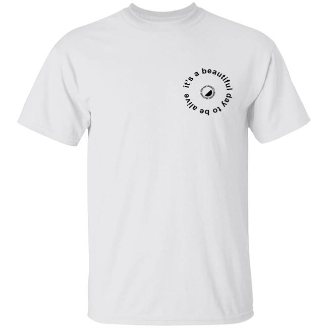 Whitney Simmons Merch It's A Beautiful Day To Be Alive Tee