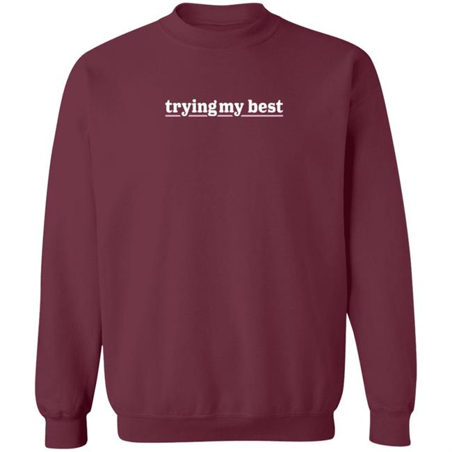 Trying My Best T Shirt Jarvis Johnson Trying My Best Shirt Trying My Best T Shirt Jarvis Johnson Trying My Best Shirt