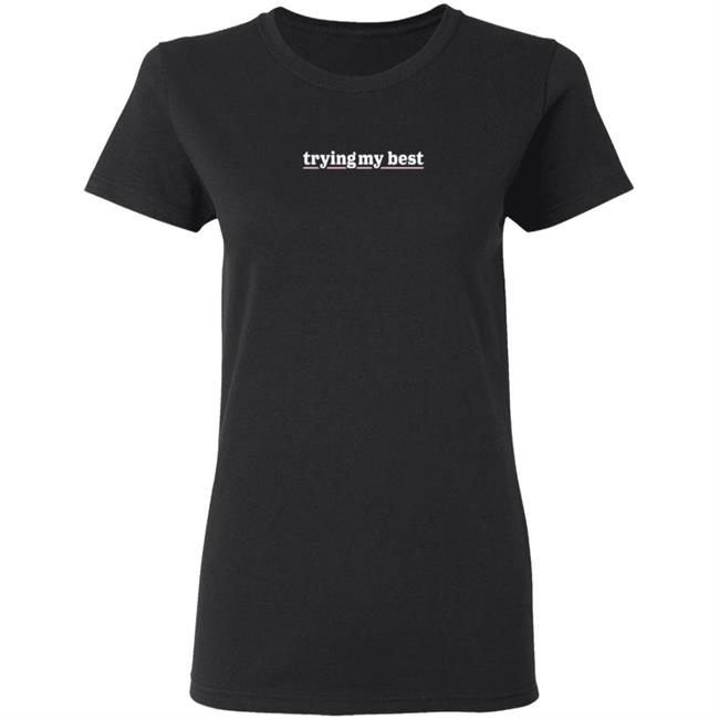 Trying My Best T Shirt Jarvis Johnson Trying My Best Shirt Trying My Best T Shirt Jarvis Johnson Trying My Best Shirt