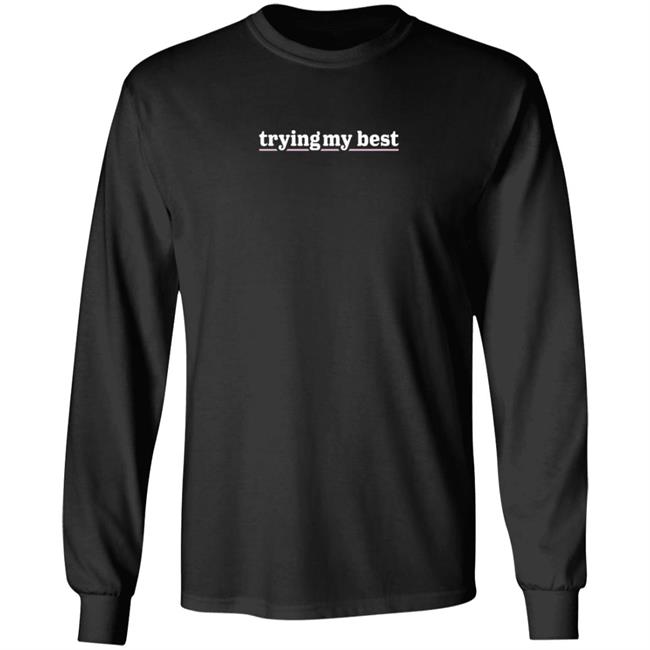 Trying My Best T Shirt Jarvis Johnson Trying My Best Shirt Trying My Best T Shirt Jarvis Johnson Trying My Best Shirt