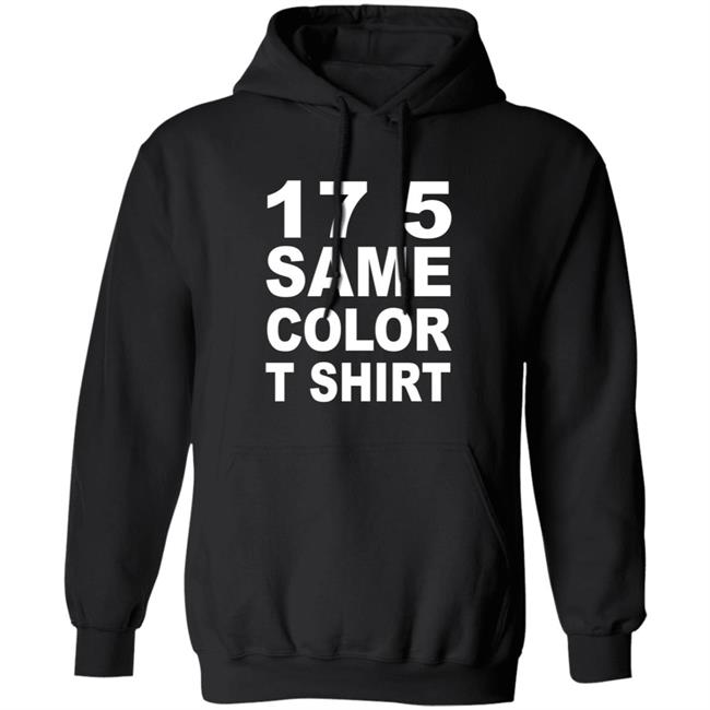 17 5 Same Color T Shirt Seventeen Five, Same Color Shirt Migos - T-Shirt Remix 17 5 Same Color T Shirt Seventeen Five, Same Color Shirt Migos - T-Shirt Remix