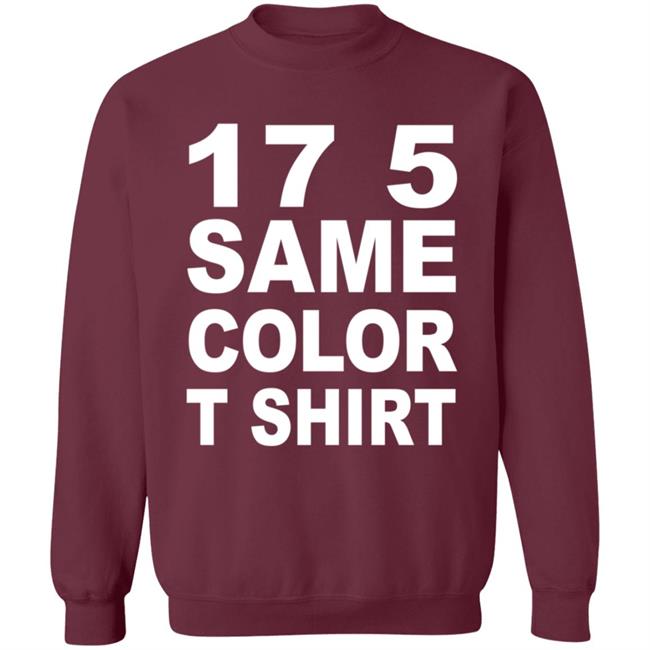 17 5 Same Color T Shirt Seventeen Five, Same Color Shirt Migos - T-Shirt Remix 17 5 Same Color T Shirt Seventeen Five, Same Color Shirt Migos - T-Shirt Remix