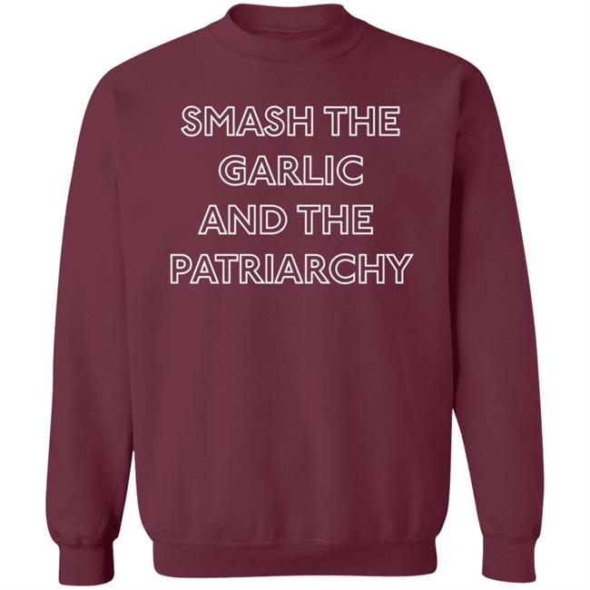 Francesca Hong WI Smash The Garlic And The Patriarchy Sweatshirt
