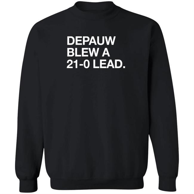 Obvious Shirts Depauw Blew A 21-0 Lead Shirt Obvious Shirts Depauw Blew A 21-0 Lead Shirt