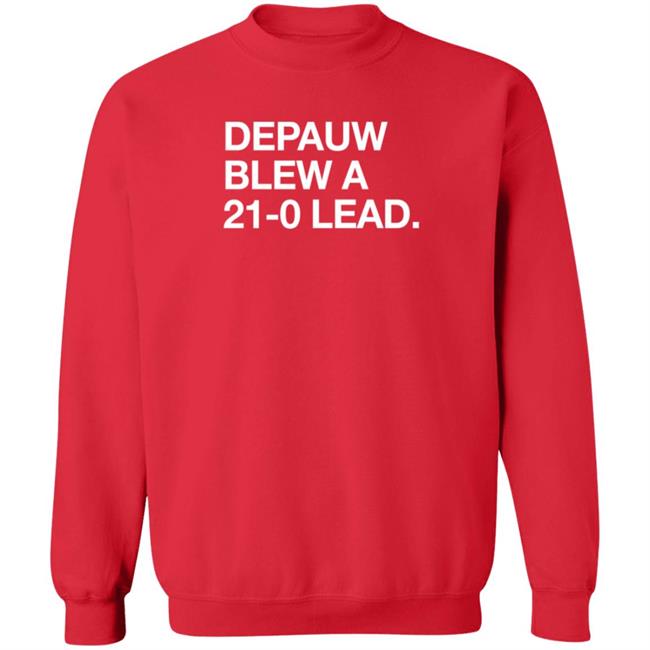 Obvious Shirts Depauw Blew A 21-0 Lead Shirt Obvious Shirts Depauw Blew A 21-0 Lead Shirt