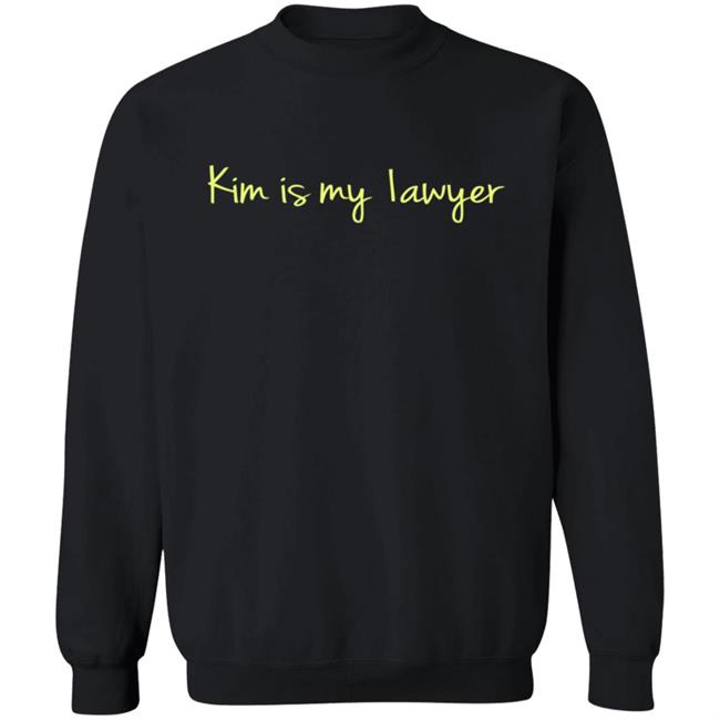 Kim Is My Lawyer Shirt Kim Is My Lawyer Shirt
