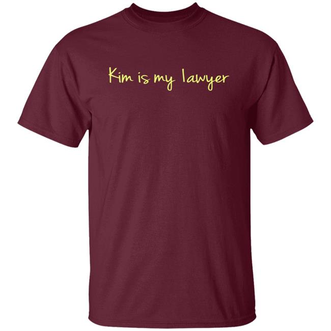 Kim Is My Lawyer Shirt Kim Is My Lawyer Shirt