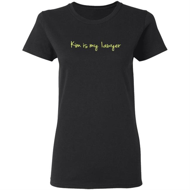 Kim Is My Lawyer Shirt Kim Is My Lawyer Shirt