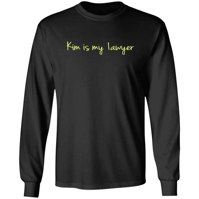 Kim Is My Lawyer Shirt Kim Is My Lawyer Shirt