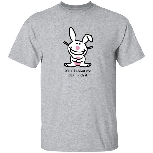 Happy Bunny Its All About Me Deal With It T Shirt
