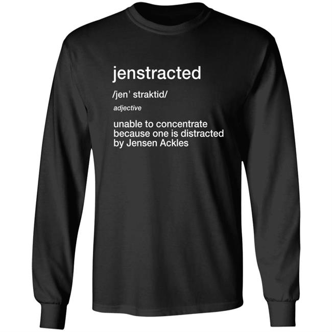 Elizabeth P Jenstracted Unable To Concentrate Because One Distracted By Jensen Ackles Long Sleeve T Shirt Shirt