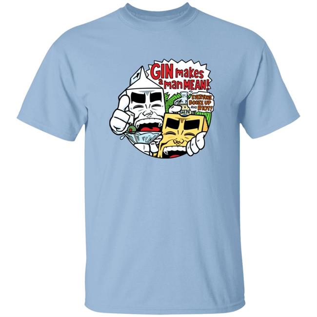 Milk & Cheese Gin Makes A Man Mean T Shirt