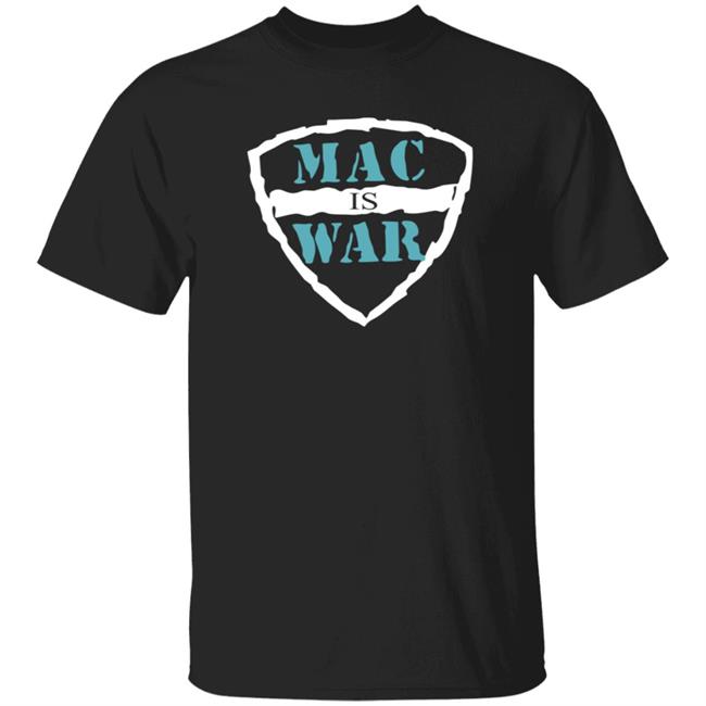Mac Is War Shirt