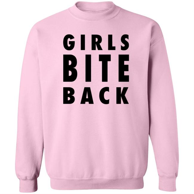 Girls Bite Back Sweatshirt Loriel