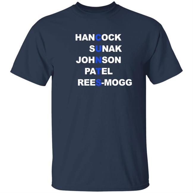 Hancock Sunak Johnson Patel Rees Mogg Cunts T Shirt