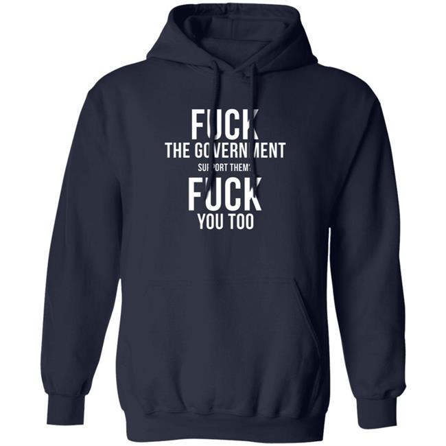 GGwasela Fuck The Government Support Them Fuck You Too Hoodie
