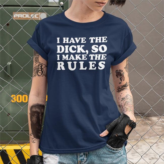 Billie Eilish Comfort For Billie Stans I Have The Dick So I Make The Rules T Shirt