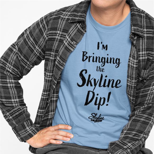 Best Seller Skyline Chili I'm Bringing The Skyline Dip Shirt Heather