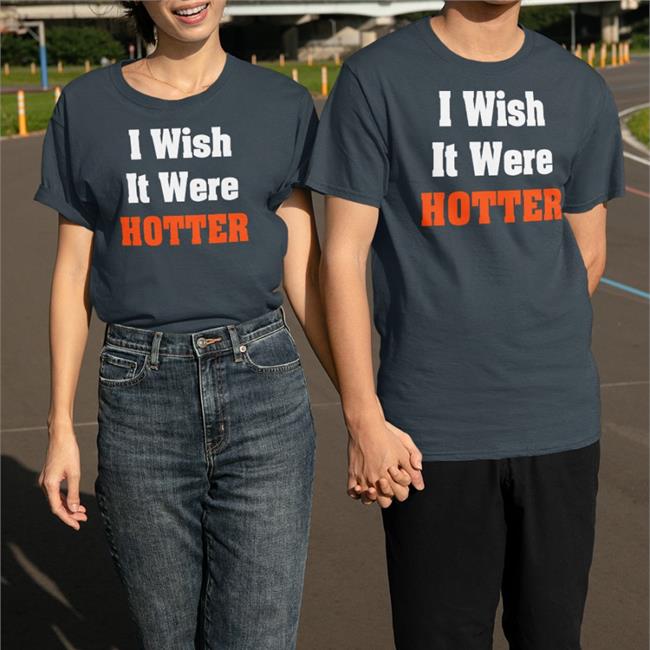 Rob Hunt’s I Wish It Were Hotter Sweatshirts Hal Habib