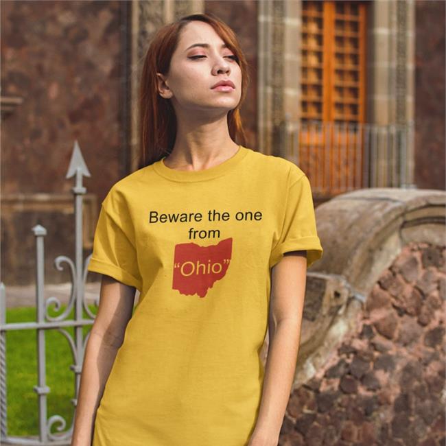 Kat Beware The One From Ohio Shirts