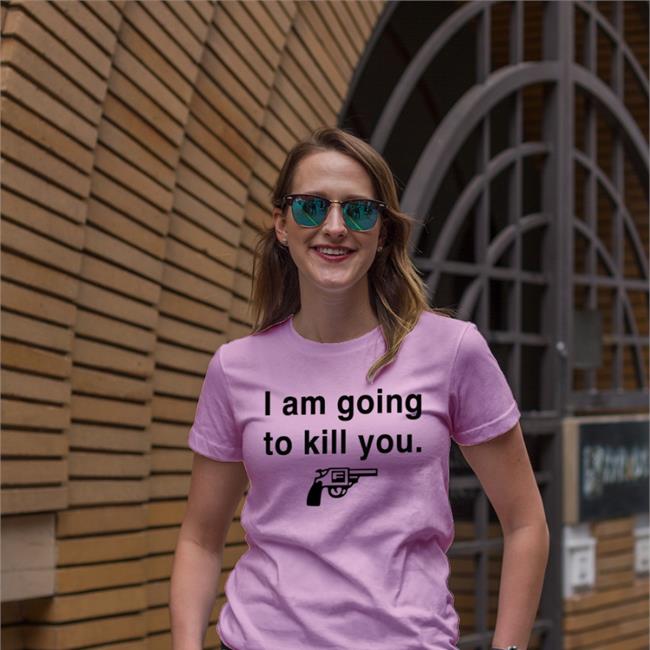 I Am Going To Kill You Hooded Sweatshirt Rwoodsmall