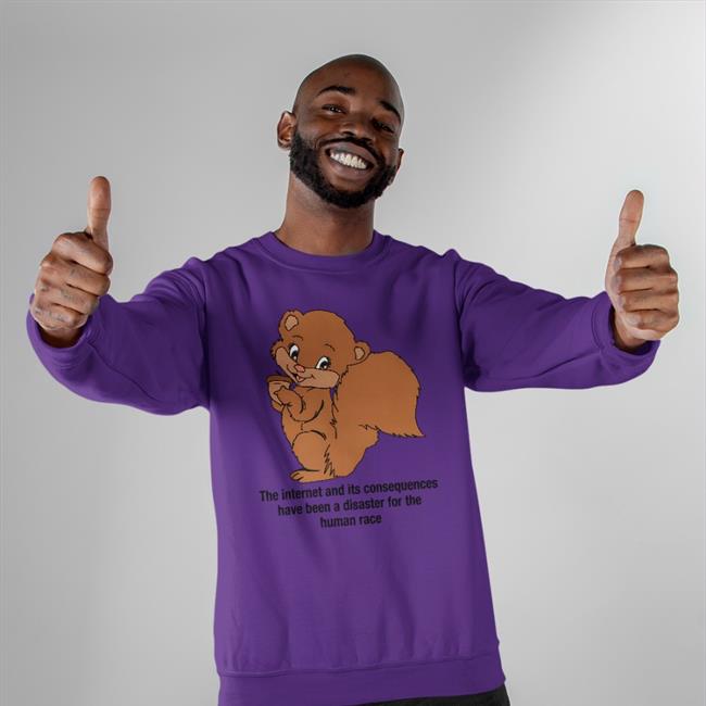 The Good Shirts Shop The Internet And Its Consequences Have Been A Disaster For The Human Race Shirt Shirts That Go Hard