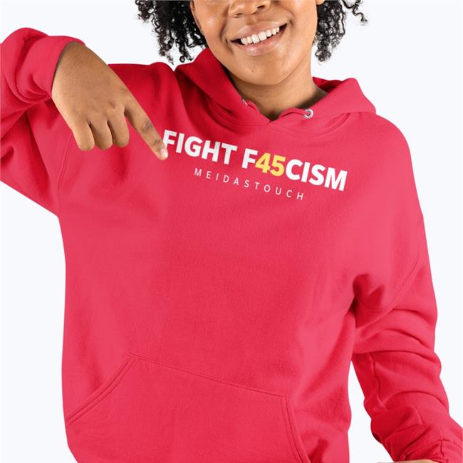 Fight F45cism Hoodie Meidastouch Merch