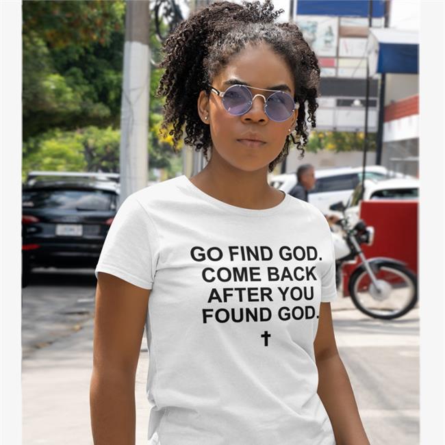 Go Find God Come Back After You Found God Hoodie Sweatshirt
