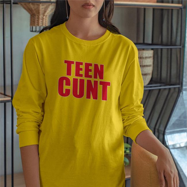 Teen Cunt Shirt Shirts That Go Hard