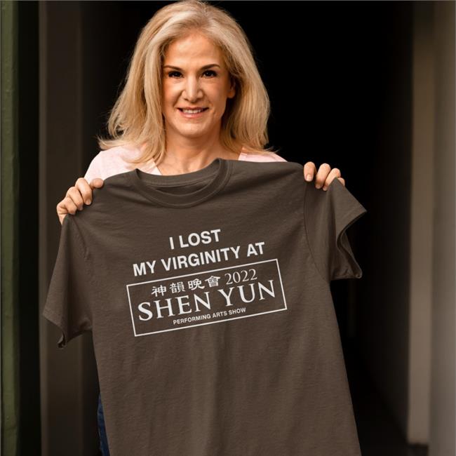 I Lost My Virginity At Shen Yun Performing Arts Show 2022 Shirt