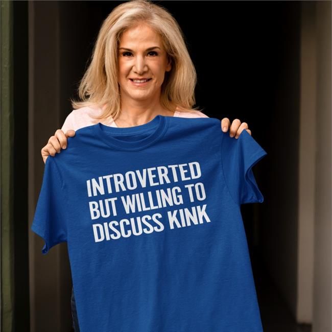 Maddie The Baddie Introverted But Willing To Discuss Kink V Neck T Shirt