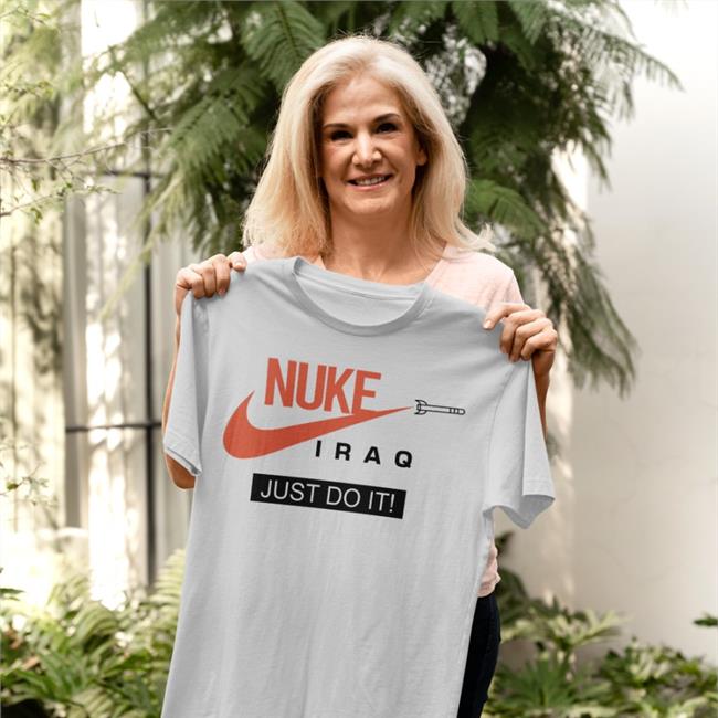Limited Edition Nuke Iraq Just Do It Shirt White