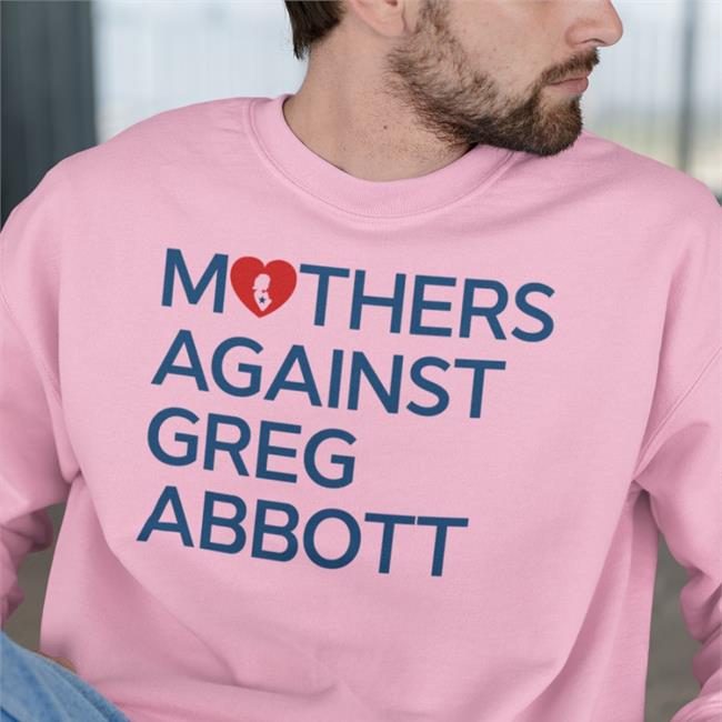 Mothers Against Greg Abbott Shirt