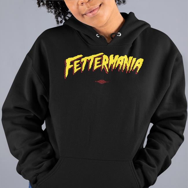 Fettermania T Shirt Fetterman Store John Fetterman