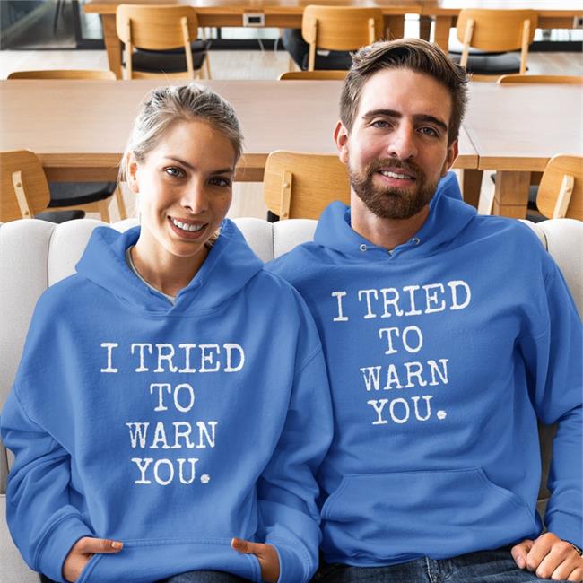 Hillary Clinton I Tried To Warn You Sweatshirt Susierav4