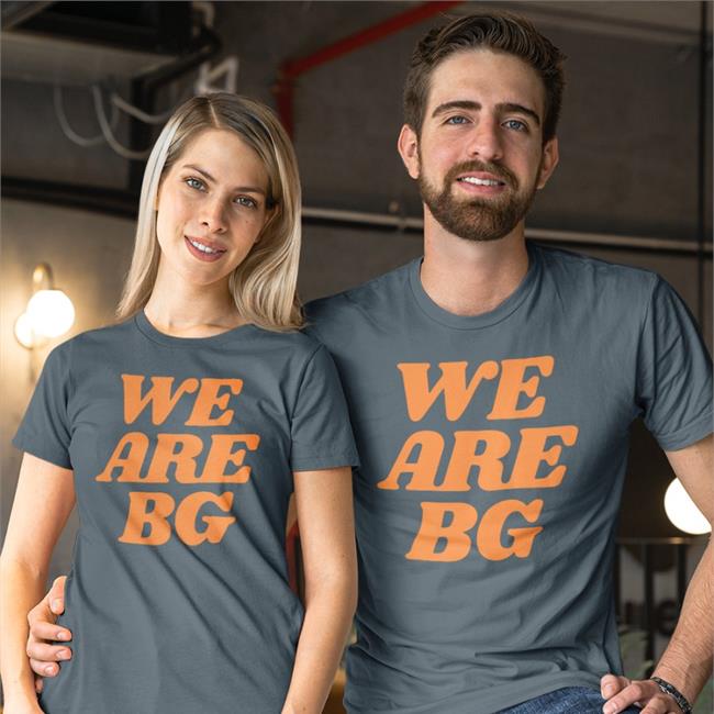 We Are BG Tee Shirt We Are BG Hoodie