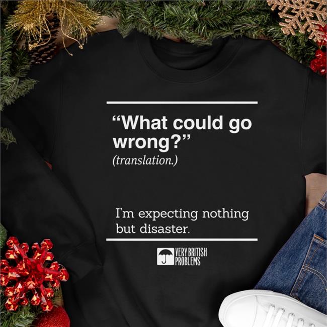 What Could Go Wrong Shirt Black